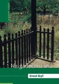 Na ganeczku snu - Ernest Bryll