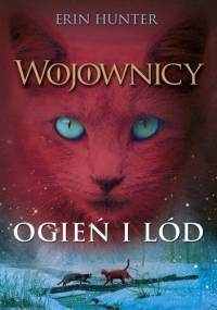 Wojownicy. Ogień i lód - Erin Hunter