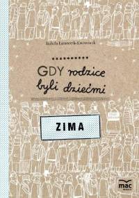 Gdy rodzice byli dziećmi. Zima - Izabela Łazarczyk-Kaczmarek