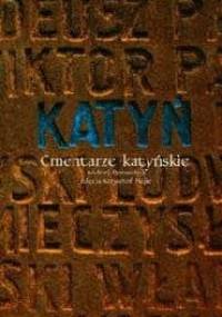 Katyń. Cmentarze katyńskie - Andrzej Przewoźnik