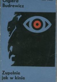 Zupełnie jak w kinie - Olgierd Budrewicz