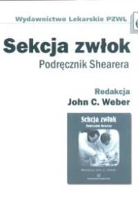 Sekcja zwłok Podręcznik Shearera - John C. Weber