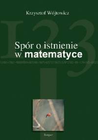 Spór o istnienie w matematyce - Krzysztof Wójtowicz