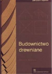 Budownictwo drewniane Podręcznik inżyniera Helmuth Neuhaus - Helmuth Neuhaus