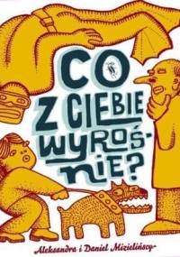 Co z Ciebie wyrośnie?