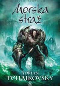 Morska Straż - Adrian Tchaikovsky