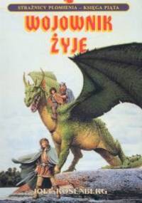 Wojownik żyje. Księga V. Strażnicy płomienia - Joel Rosenberg