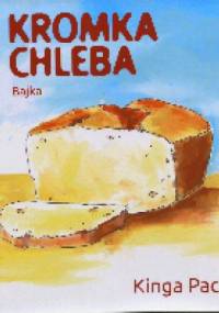 Kromka chleba. Bajka