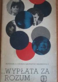Wypłata za rozum - Andrzej Krzysztof Wróblewski, Agnieszka Wróblewska