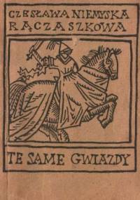 Te same gwiazdy - Czesława Niemyska-Rączaszkowa