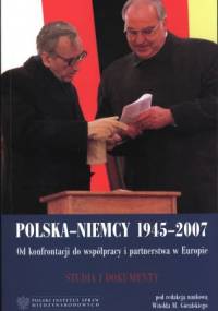 Polska–Niemcy 1945–2007. Od konfrontacji do współpracy i partnerstwa w Europie - Witold M. Góralski