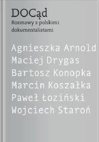 DOCąd. Rozmowy z polskimi dokumentalistami - Katarzyna Taras, Jakub Socha