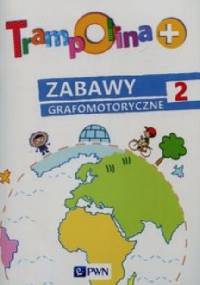 Trampolina + Zabawy grafomotoryczne 2 - Elżbieta Lekan