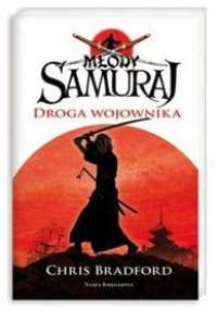 Młody Samuraj. Droga Wojownika - Chris Bradford