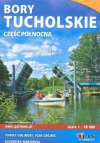 Bory Tucholskie. Część północna. Mapa turystyczna. 1:50 000. Galileos - ...