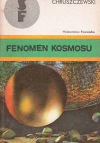 Fenomen Kosmosu - Czesław Chruszczewski