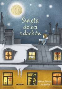 Święta dzieci z dachów - Mårten Sandén, Lina Bodén