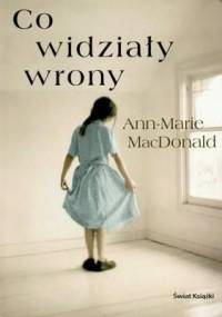 Co widziały wrony - Ann-Marie MacDonald