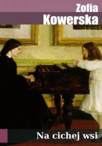 Na cichej wsi - Kowerska Zofia