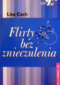 Flirty bez znieczulenia - Lisa Cach