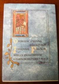 Opowieść gminna o doktorze Johannie Fauście, wielce znakomitym czarnoksiężniku i magu - Jan Spiess