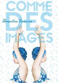 Comme des images - Clémentine Beauvais