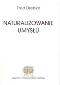 Naturalizowanie umysłu - Fred Dretske