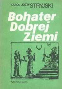 Bohater Dobrej Ziemi - Karol Józef Stryjski