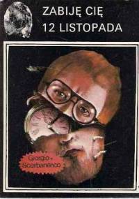 Zabiję cię 12 listopada - Giorgio Scerbanenco