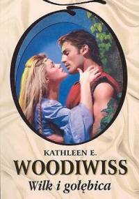 Wilk i gołębica - Kathleen E. Woodiwiss