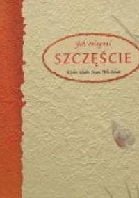 Jak osiągnąć szczęście - Susan Polis Schutz
