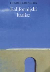 Kalifornijski kadisz - Henryk Grynberg