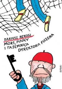 Mors, Pinky i tajemnica dyrektora Fiszera - Dariusz Rekosz
