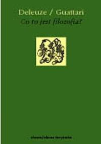 Co to jest filozofia? - Gilles Deleuze