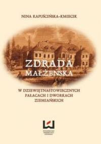 Zdrada małżeńska w dziewiętnastowiecznych pałacach i dworach ziemiańskich - Nina Kapuścińska-Kmiecik