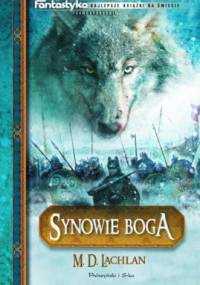 Synowie boga - M.D. Lachlan