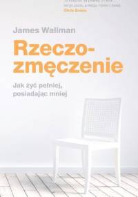 Rzeczozmęczenie - James Wallman