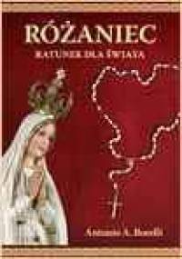 Różaniec, ratunek dla świata - Antonio A. Borelli
