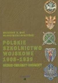 Polskie szkolnictwo wojskowe 1908-1939. Odznaki, emblematy, dokumenty - Wojciech B. Moś, Włodzimierz Soszyński
