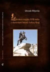 Literatura rosyjska XVIII wieku z elementami historii i kultury Rosji - Urszula Wójcicka