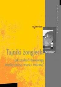 Tajniki żonglerki. Jak znaleźć równowagę między pracą, wiarą i rodziną? - Pat Gelsinger