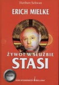 Erich Mielke - żywot w służbie Stasi - Heribert Schwan