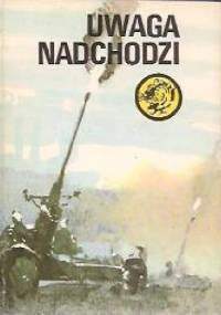 Uwaga, nadchodzi ! - Tadeusz Krząstek