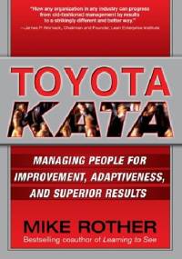 Toyota Kata: Managing People for Improvement, Adaptiveness and Superior Results - Mike Rother