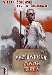 Przedwiośnie Żywych Trupów - Stefan Żeromski, Kamil Śmiałkowski
