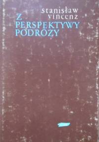 Z perspektywy podróży - Stanisław Vincenz