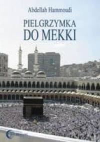 Pielgrzymka do Mekki - Abdellah Hammoudi