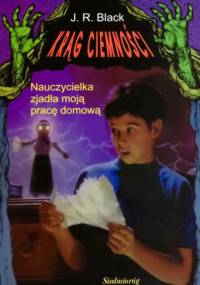 Nauczycielka zjadła moją pracę domową - J. R. Black