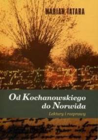 Od Kochanowskiego do Norwida. Lektury i rozprawy - Marian Tatara