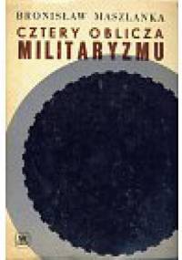 Cztery oblicza militaryzmu - Bronisław Maszlanka